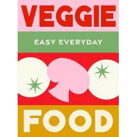 Veggie Food : 180 simple triple-tested recipes (Easy Everyday) [Hardcover]