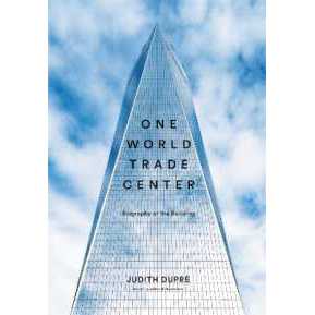 One World Trade Center : Biography of the Building [Hardcover]