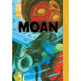 Moan: Junji Ito Story Collection (Junji Ito) [Hardcover]