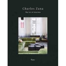 Charles Zana : The Art of Interiors [Hardcover]