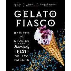 Gelato Fiasco : Recipes and Stories from America's Best Gelato Makers [Hardcover]