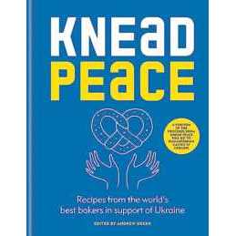Knead Peace : Bake for Ukraine [Hardcover]