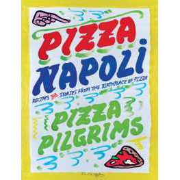 Pizza Napoli : Pizza Pilgrims Recipes and Stories from the Birthplace of Pizza [Hardcover]