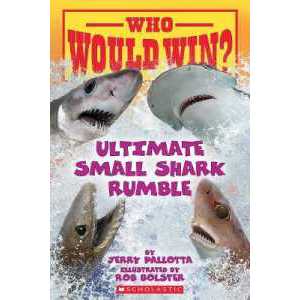 Who Would Win?: Ultimate Small Shark Rumble : Volume 28 (Who Would Win?) [Paperback]