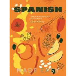 Spanish Made Easy : Simple, Modern Recipes for Every Day [Hardcover]