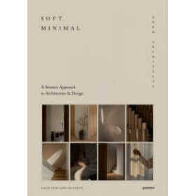 Soft Minimal : Norm Architects: A Sensory Approach to Architecture and Design (5. Aufl. 2022. 288 S.