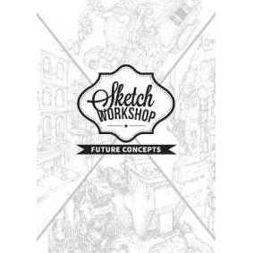 Sketch Workshop: Future Concepts : Future Concepts (Sketch Workshop) (Spiral)