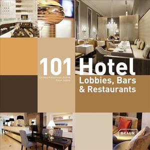 101 Hotel-Lobbies, Bars & Restaurants (1., Aufl. 2013. 232 S. 431 farbige Abbildungen. 23.5 cm) [Har