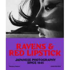 Ravens & Red Lipstick : Japanese Photography since 1945 [Paperback]