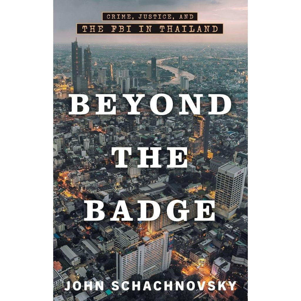 Asia Books หนังสือภาษาอังกฤษ BEYOND THE BADGE: CRIME, JUSTICE, AND THE FBI IN THAILAND