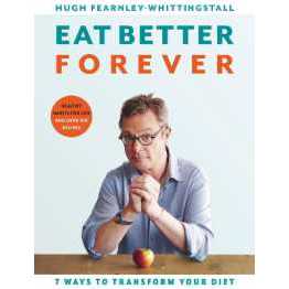 Eat Better Forever : 7 Ways to Transform Your Diet [Hardcover]