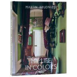 My Life in Colors : By Martin Brudnizki [Hardcover]