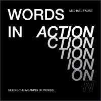 Words in Action : Seeing the Meaning of Words [Hardcover]