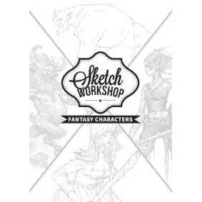 Sketch Workshop: Fantasy Characters : Fantasy Characters (Sketch Workshop) (Spiral)