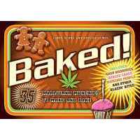 Baked! : 35 Marijuana Munchies to Make and Bake [Paperback]