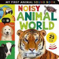 Noisy Animal World : My First Animal Sound Book (My First) (Board Book) [Hardcover]