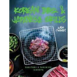 Korean BBQ & Japanese Grills : Yakitori, Yakiniku, Izakaya [Hardcover]