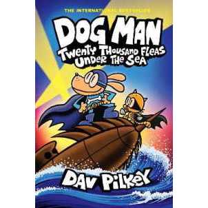 Dog Man 11: Twenty Thousand Fleas under the Sea (Dog Man) [Hardcover]