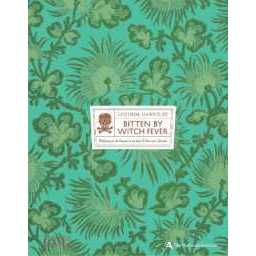 Bitten by Witch Fever : Wallpaper & Arsenic in the Victorian Home [Hardcover]