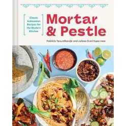 Mortar and Pestle : Classic Indonesian Recipes for the Modern Kitchen [Hardcover]
