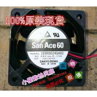 พัดลมอินเวอร์เตอร์ 2 สาย sanyo 6025 6CM 109R0624G402 DC24V 0.13A