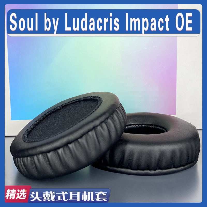 เหมาะสําหรับ Soul by Ludacris Impact OE Earmuffs เคสหูฟังฟองน้ําอุปกรณ์เสริมเบาะ