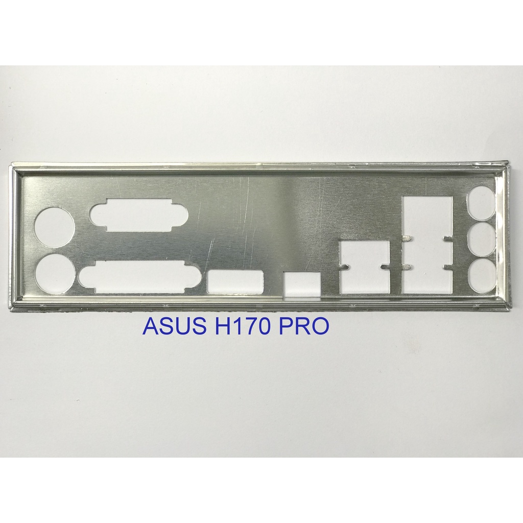 FE บล็อกหลัก ASUS H170 PRO (Mainboard IO Shield: 190)