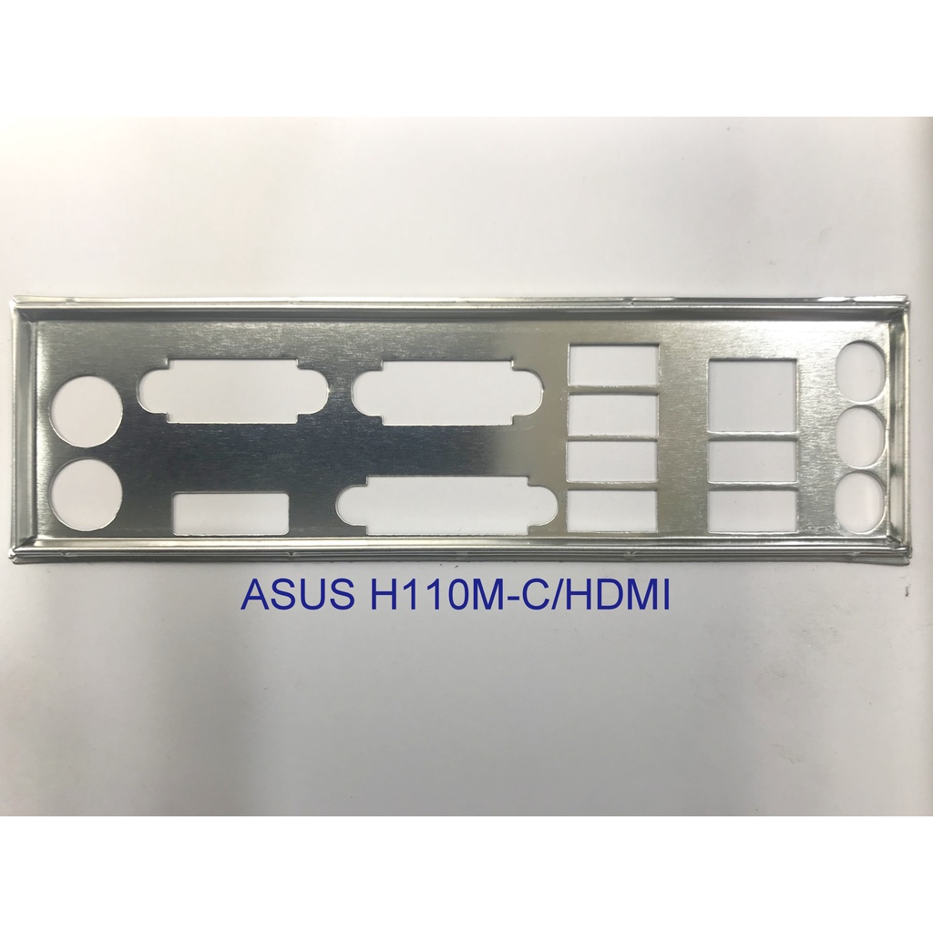 FE บล็อกหลัก ASUS H110M-C/HDMI, ASUS H110M-KS/C/SI (เมนบอร์ด IO Shield: 182)