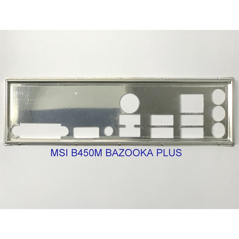 FE บล็อกหลัก MSI B450M BAZOOKA PLUS (โล่หลัก IO: 633)