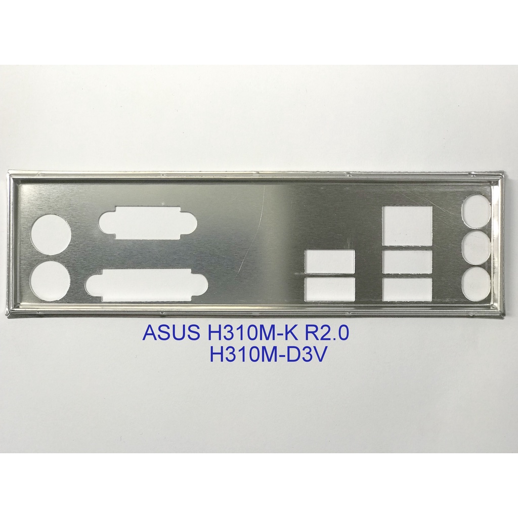 FE บล็อกหลัก ASUS PRIME H310M-K R2.0 (โล่เมนบอร์ด IO: 271)