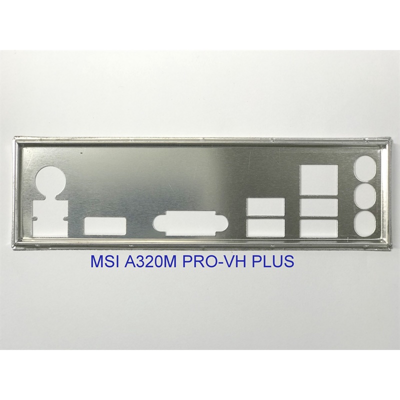 FE บล็อกหลัก MSI A320M PRO-VH PLUS (โล่โรลเลอร์ IO: 6303)