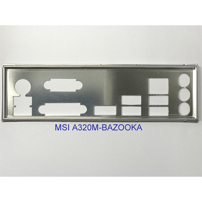 FE บล็อกหลัก MSI A320M BAZOOKA (โล่หลัก IO: 65)