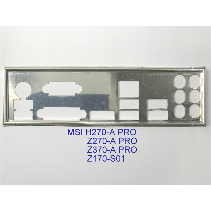 FE บล็อกหลัก MSI Z370-A PRO (เมนบอร์ด IO Shield: 717)