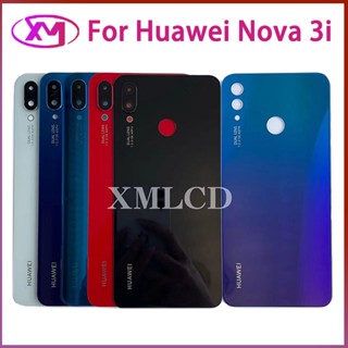 ฝาหลัง Huawei  Nova3i กระจกหลัง Battery Back Cover for Nova3i+ฝาหลังพร้อมกระจกเลนส์กล้อง