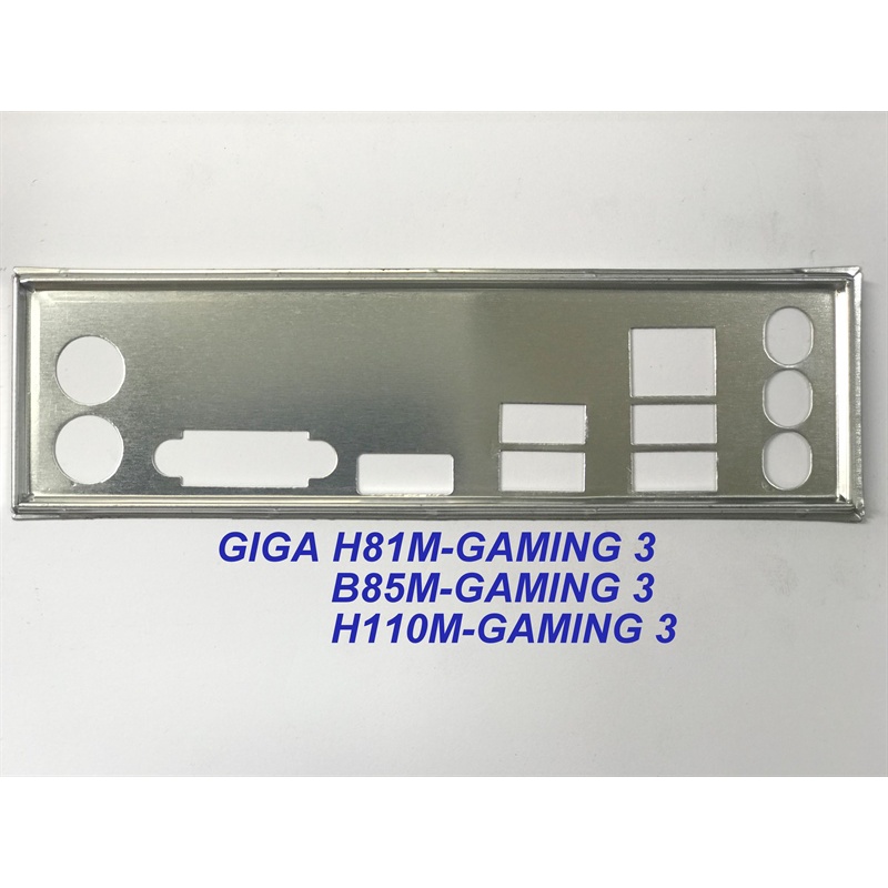 FE บล็อกหลัก GIGABYTE H81M-GAMING 3 (Mainboard IO Shield: 511)