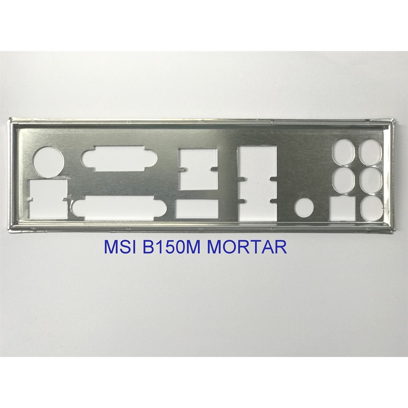 FE บล็อกหลัก MSI B150M MORTAR (โล่เมนบอร์ด IO: 609)