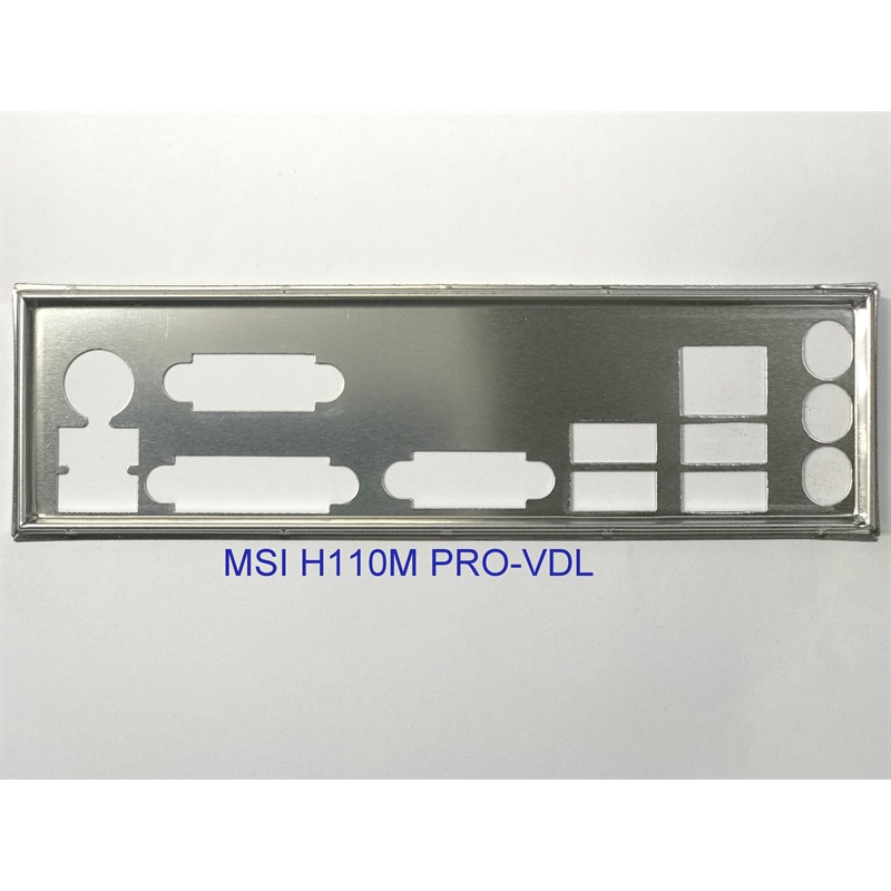 FE บล็อกหลัก MSI H110M PRO-VDL (Mainboard IO Shield: 666)