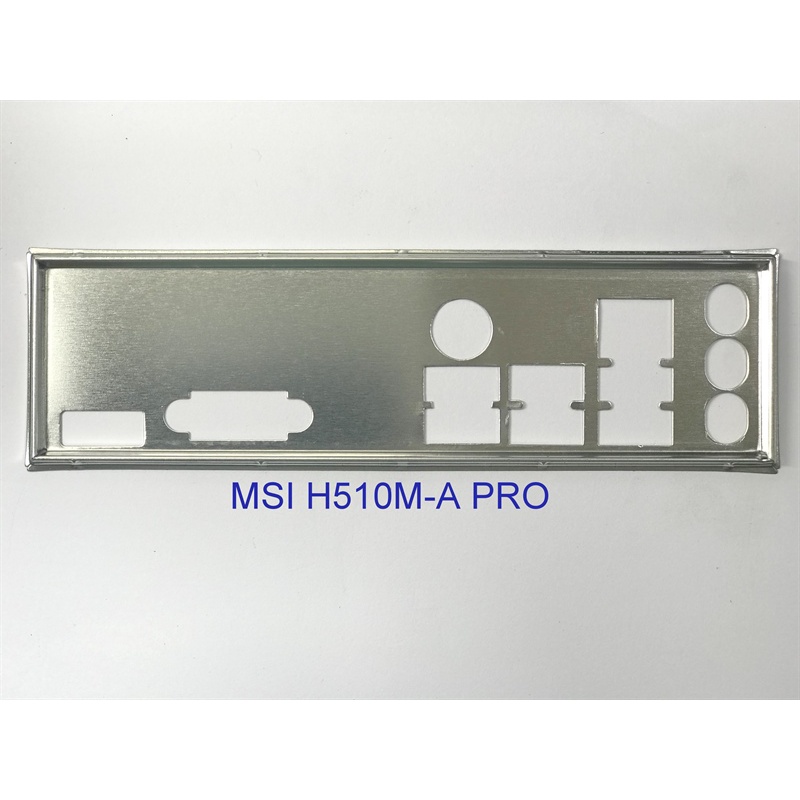 FE บล็อกหลัก MSI H510M- A PRO (Mainboard IO Shield: 646)