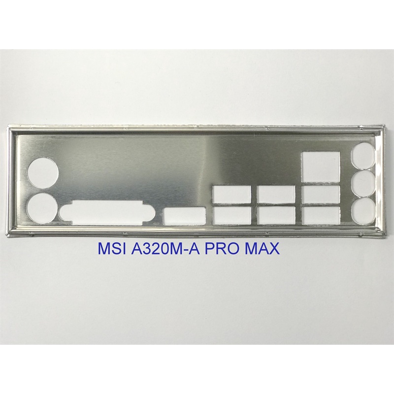 FE บล็อกหลัก MSI A320M-A PRO MAX (โล่โรลเลอร์ IO: 604)