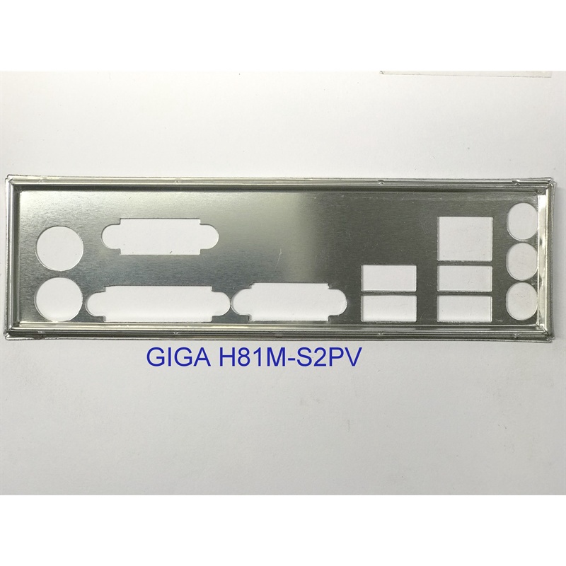 FE บล็อกหลัก GIGABYTE H81M-S2PV (Mainboard IO Shield: 513)