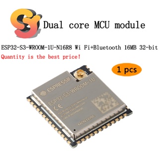 [พร้อมส่ง] โมดูล MCU 1 ESP32-S3-WROOM-1U-N16R8 Wi-Fi และบลูทูธ 16MB 32-Bit