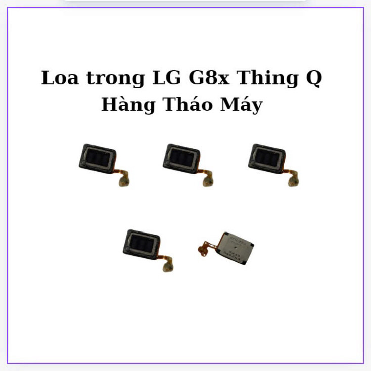 ลําโพงภายใน LG G8x Thing Q สินค้าถอดประกอบ พร้อมส่ง