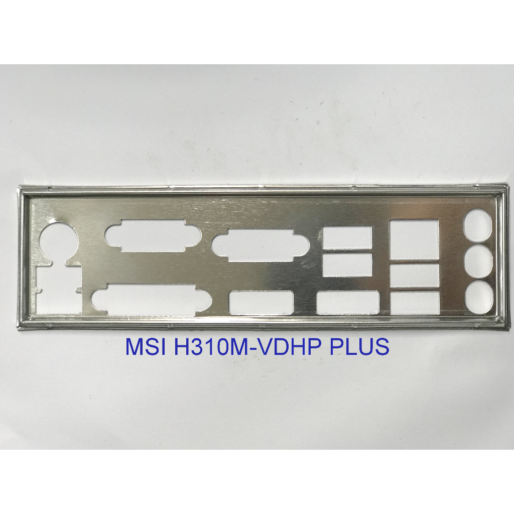 FE บล็อกหลัก MSI H310M-VDHP PLUS (Mainboard IO Shield: 682)