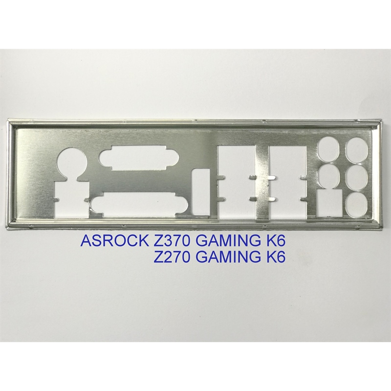 FE บล็อกหลัก ASRock Fatal1ty Z370 Gaming K6 (Mainboard IO Shield: 40)