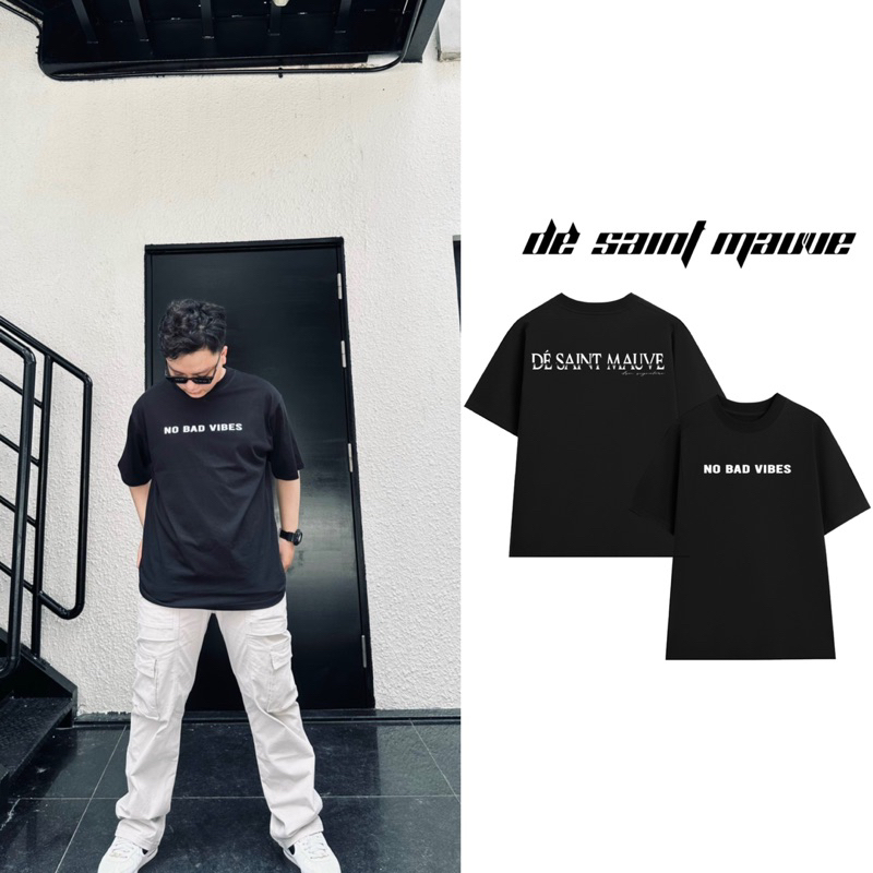 เสื้อยืด Unisex Local Brand DÉ SAINT MAUVE - เสื้อยืด No Bad Vibes