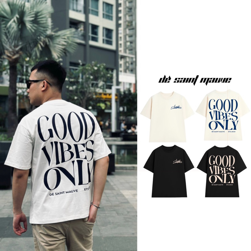เสื้อยืด Unisex Local Brand DÉ SAINT MAUVE - Good Vibes Only Tee