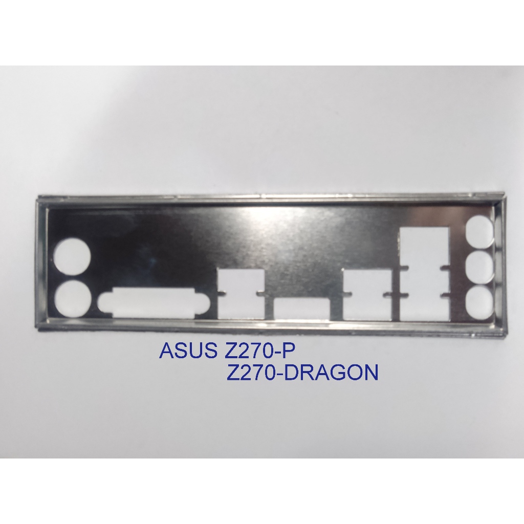 FE บล็อกหลัก ASUS Z270-DRAGON (Mainboard IO Shield: 295)