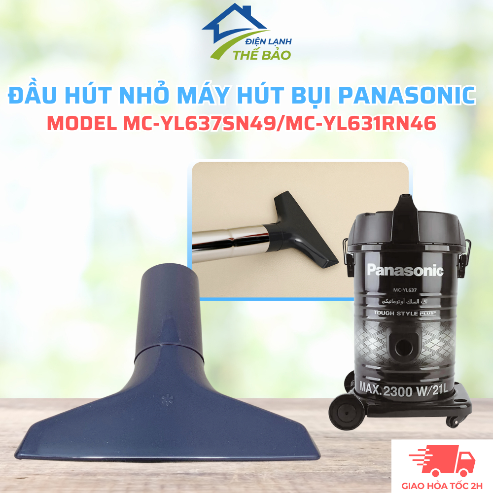 อะไหล่เครื่องดูดฝุ่น PANASONIC ของแท้ - เครื่องดูดฝุ่น Panasonic หัวดูดขนาดเล็ก รุ่น MC-YL637SN49 MC