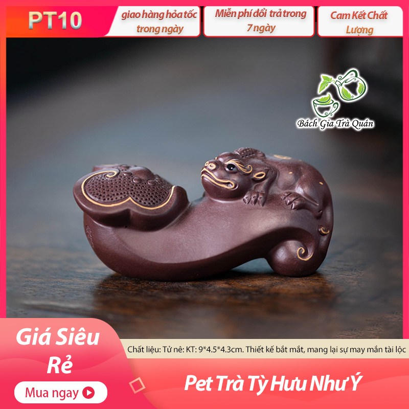 Pet Nhu Y Pixiu Tea - Tu Ne - ขนาด: 9*4.5*4.3ซม