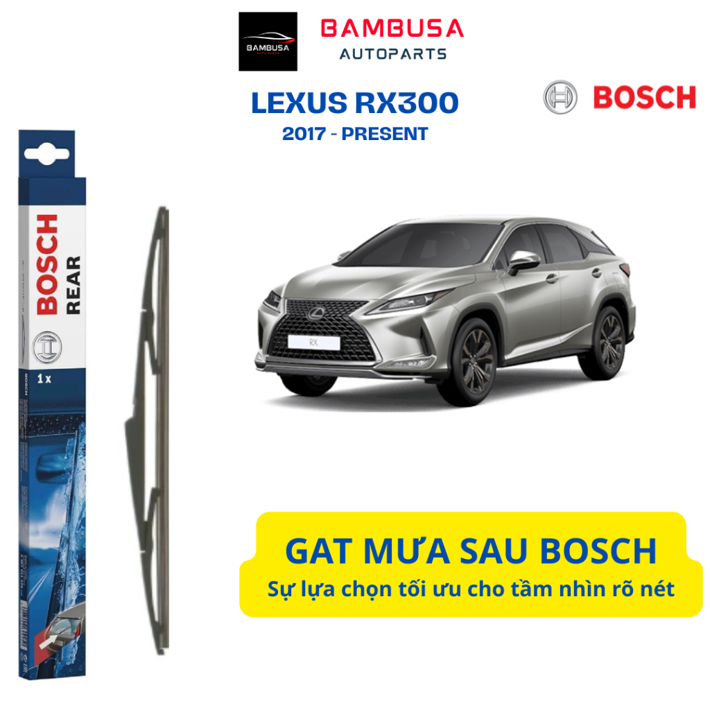 ที่ปัดน้ําฝนด้านหลังสําหรับ LEXUS RX300 - BOSCH H307 H309 H290 H316 แท้ (2017 – ปัจจุบัน)